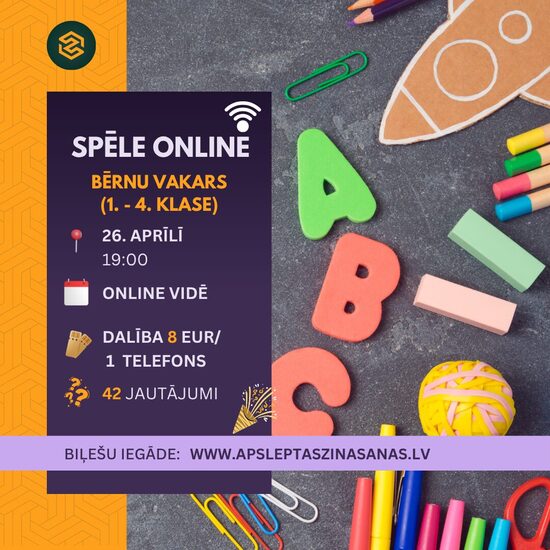 ONLINE - dalība spēlē "Bērnu vakars - 1. - 4. klase" - 26.04.